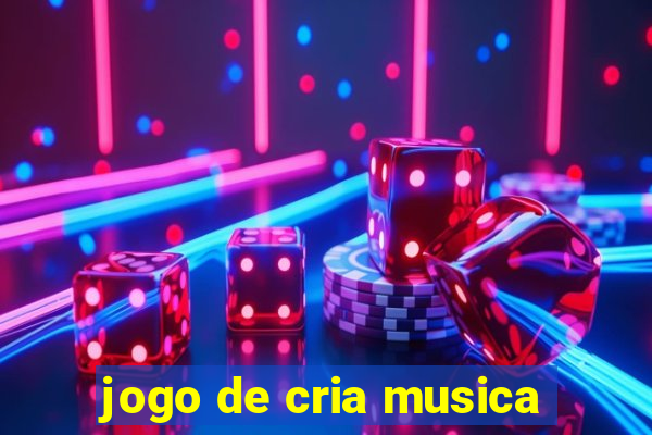 jogo de cria musica